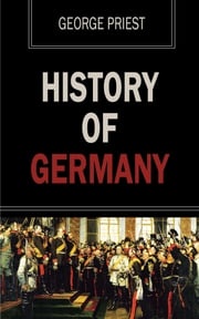 History of Germany George Priest