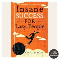 Buku Insane Success for Lazy People: How to Fulfill Your Dreams and Make Life an Adventure by Andrii