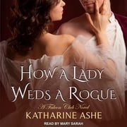 How a Lady Weds a Rogue Katharine Ashe