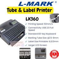L-MARK Label & Tube Printer LK360 [READY STOCK] ~ 1 Year Warranty~ Industrial PVC Label Maker Tube