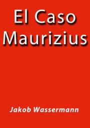 El caso Maurizius Jakob Wassermann