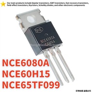 1-5PCS NCE65TF099 E65TF099 65TF099 NCE6080A E6080A 6080A NCE60H15 E60H15 60H15 TO-220 Field-effect t