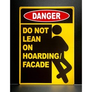 DANGER DO NOT LEAN ON HOARDING FACADE SIGNAGE ( 148mm x 210mm )
