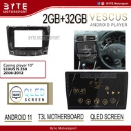 VESCUS [2+32] DSP 4G Sim Octa-Core Processor QLED Screen Lexus IS 250 06-12 Android Player T3L / TS1
