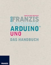 Das Franzis Starterpaket Arduino Uno Fabian Kainka