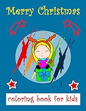 Merry Christmas : coloring book for kids: CHRISTMAS COLORING BOOK FOR KIDS AGES 3-12 PERFECT KIDS GIFT IDEA
