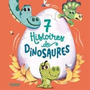 7 histoires de dinosaures Coralie Saudo