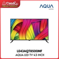 AQUA LED TV 43 INCH LE43AQT8500MF / 43AQT8500 FULL HD Digital TV