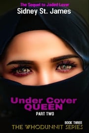 Under Cover Queen - Sequel to Jaded Lover Sidney St. James