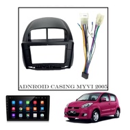 Perodua Myvi 2005-2010  Android Player  Casing  High Grade