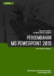 Persembahan (Microsoft PowerPoint 2013) Level 1 Advanced Business Systems Consultants Sdn Bhd