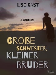 grosse schwester, kleiner bruder Lise Gast