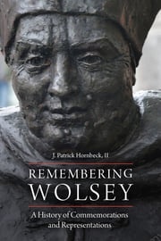 Remembering Wolsey J. Patrick Hornbeck II, II