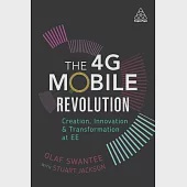 The 4g Mobile Revolution: Creation, Innovation and Transformation at Ee