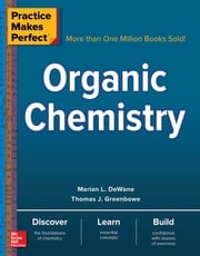 Practice Makes Perfect Organic Chemistry Marian DeWane