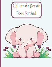 Cahier De Dessin Pour Enfant: Cahier vierge Grand format-Cahier de dessin A4 100 pages-Jolie Couverture D'Eléphant (French Edition)