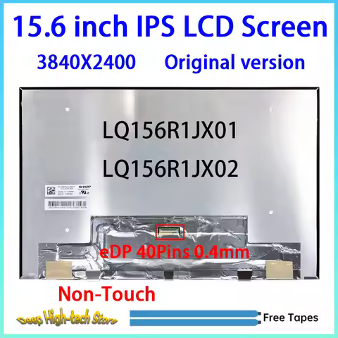 15.6 Inch IPS Laptop LCD Screen LQ156R1JX01 LQ156R1JX02 Matrix Panel Replacement 3840X2400 EDP 40Pin