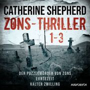 Zons-Thriller 1-3 – Der Puzzlemörder von Zons, Erntezeit, Kalter Zwilling Catherine Shepherd