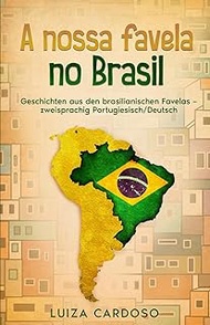 A nossa favela no Brasil: Geschichten aus den brasilianischen Favelas – zweisprachig Portugiesisch/D