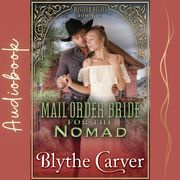 Mail Order Bride for the Nomad, A Blythe Carver
