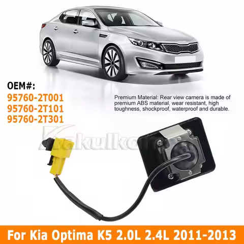 95760-2T301 For Kia Optima K5 2.0L 2.4L 2011 2012 2013 Rear View Backup Reverse Camera 957602T301