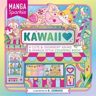 (100% Original) Manga Sparkle: Kawaii: A Cute & Shimmery Anime & Manga Style Coloring Book