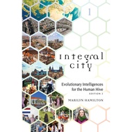 Integral City: Evolutionary Intelligences for the Human Hive: 1 [Paperback] Hamilton - 9780998031743