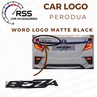 *BEZZA * PERODUA  WORD LOGO  MATTE BLACK