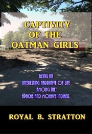 Captivity of the Oatman Girls Royal B. Stratton