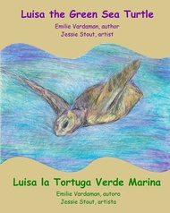 Luisa the Green Sea Turtle - Luisa la Tortuga Verde Marina Luisa the Green Sea Turtle - Luisa la Tor