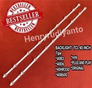 BACKLIGHT TV LED  TCL 40 INCH 40B3 40D6 LAMPU LED TV TCL 40B3 40D6 40HR330 10K