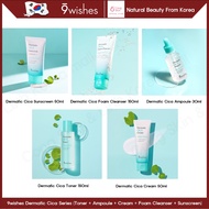 9wishes Dermatic Cica Series (Toner 150ml + Ampoule 30ml + Cream 50ml + Foam Cleanser 150ml + Sunscr