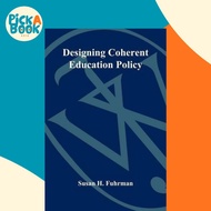 Designing Coherent Education Policy : Improving the System by Susan H. Fuhrman (US edition, paperbac