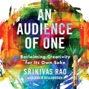 An Audience of One Srinivas Rao
