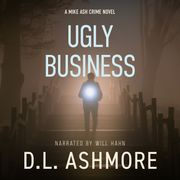 Ugly Business D. L. Ashmore