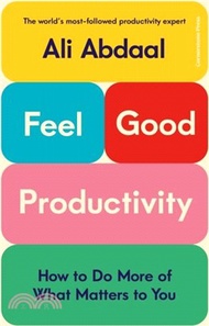 Feel-Good Productivity：How to Do More of What Matters to You