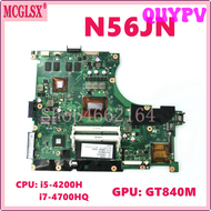 QUYPV I5-4200H N56JN I7-4700HQ เมนบอร์ด GPU GT840M-V2G CPU สำหรับ ASUS N56J N56JR N56JK เมนบอร์ดแล็ปท็อป G56JR G56J ทดสอบ APITV