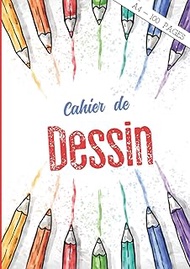 Cahier de Dessin A4: Carnet de 100 Pages Blanches | Croquis, Esquisse | Bloc Vierge pour Apprendre à