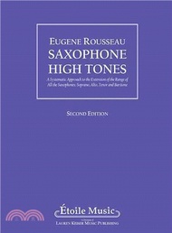 Saxophone High Tones ─ A Systematic Approach to the Extension of the Range of All the Saxophones: So
