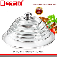 DESSINI ITALY 20cm 24cm 28cm 32cm 40cm Tempered Glass Lid Cover Casserole Pot Pan Frypan Saucepan Pe