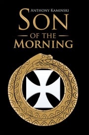 Son of the Morning Anthony Kaminski