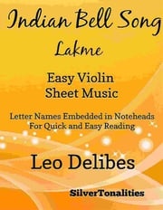 Indian Bell Song Lakme Easy Violin Sheet Music Silvertonalities