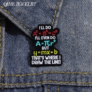 Funny Mathematical Formula Enamel Pins I'll Do A2 + B2 = C2 That's Where I Draw The Line Brooches Sh