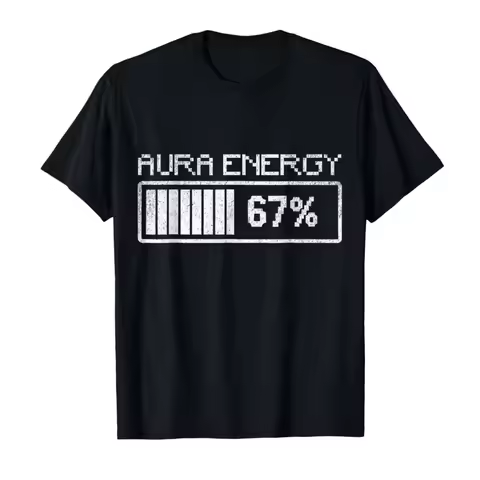 HOT SALE Aura Energy in 67 Fun Six Seven Meme Gen Alpha Slang Men Cool T-shirt Women Soft Comfortabl