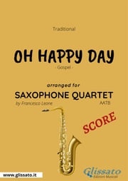 Oh Happy Day - Saxophone Quartet SCORE traditional