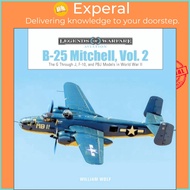 B-25 Mitchell, Vol. 2 - The G through J, F-10, and PBJ Models in World War II by William Wolf (UK ed