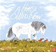 A Horse Called Now *附音檔QRcode*