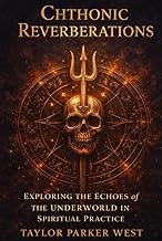 Chthonic Reverberations: Exploring the Echoes of the Underworld in Spiritual Practice