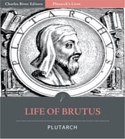 Plutarchs Lives: Life of Brutus Plutarch