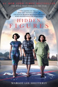 Hidden Figures: The American Dream and the Untold Story of the Black Women Mathematicians Who Helped